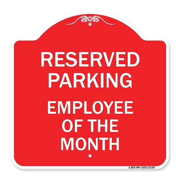 Reserved Parking-Employee of Month, Red & White Aluminum Sign, 18" x 18", RW-1818-23149
